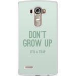 LG G4 hoesje - Don&apos;t grow up
