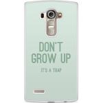 LG G4 hoesje - Don&apos;t grow up